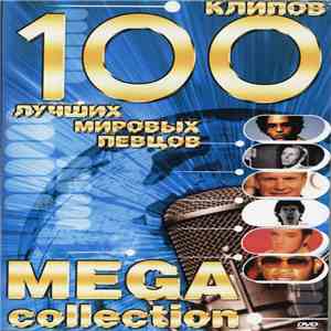 Various - 100 Клипов Лучших Мировых Певцов - Mega Collection