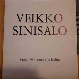 Veikko Sinisalo - Suomi 50 - Runoja Ja Lauluja