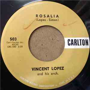 Vincent Lopez And His Orch. - Rosalia / Nola