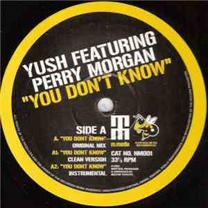 Yush Featuring Perry Morgan - You Don't Know