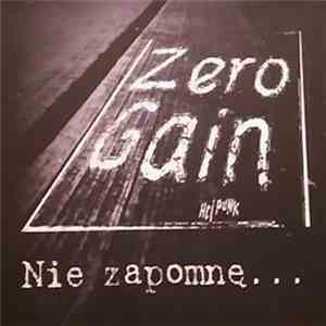 Zero Gain  - Nie Zapomnę...