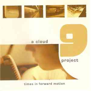 A Cloud 9 Project - Times In Foward Motion