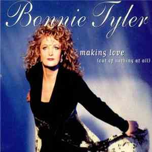 Bonnie Tyler - Making Love (Out Of Nothing At All)