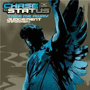 Chase & Status - Take Me Away / Judgement (Informer)