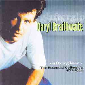 Daryl Braithwaite - ~afterglow~ The Essential Collection 1971 - 1994