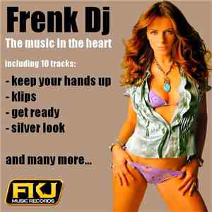 Frenk DJ - The Music In The Heart