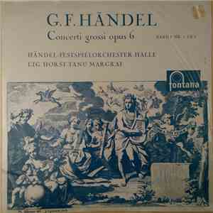 G. F. Handel – Handel Festival Orchestra Halle , Conductor Horst-Tanu Margr ...