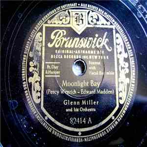 Glenn Miller And His Orchestra - Moonlight Bay / Peg O' My Heart