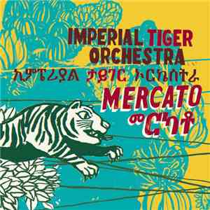 Imperial Tiger Orchestra - Mercato