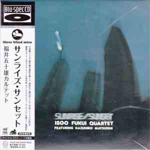 Isoo Fukui Quartet Featuring Kazuhiro Matsuishi - Sunrise/Sunset