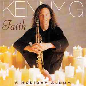 Kenny G  - Faith - A Holiday Album