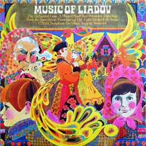 Liadov - U.S.S.R. Symphony Orchestra, Yevgeny Svetlanov - Music Of Liadov
