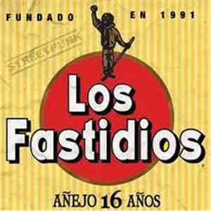 Los Fastidios - Añejo 16 Años