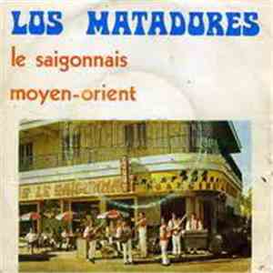 Los Matadores - Le Saigonnais / Moyen-Orient