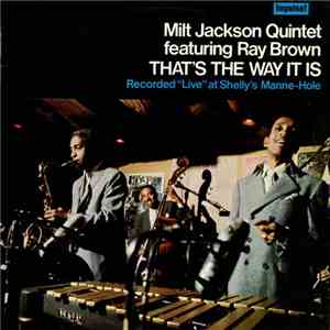 Milt Jackson Quintet Featuring Ray Brown - That's The Way It Is