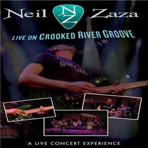 Neil Zaza - Live On Crooked River Groove