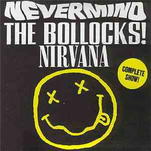 Nirvana - Nevermind The Bollocks!