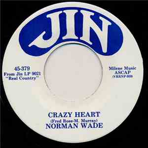 Norman Wade - Crazy Heart / I May Be Wrong, But You Look Right