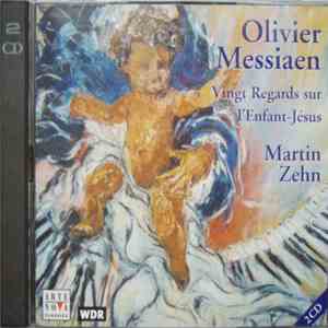 Olivier Messiaen - Martin Zehn - Vingt Regards Sur L'Enfant Jésus