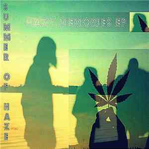 Summer Of Haze - Hazy Memories