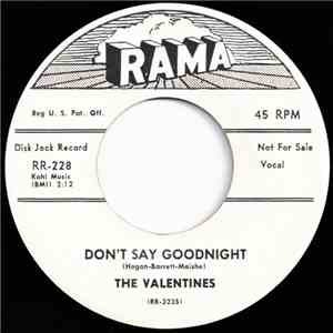 The Valentines - Don't Say Goodnight