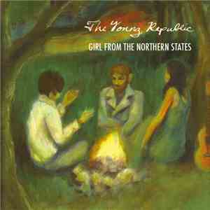 The Young Republic - Girl From The Northern States