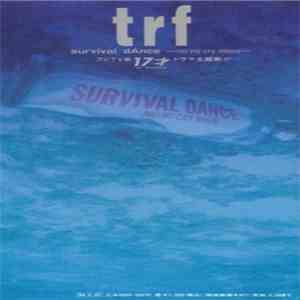 TRF - Survival Dance ~No No Cry More~