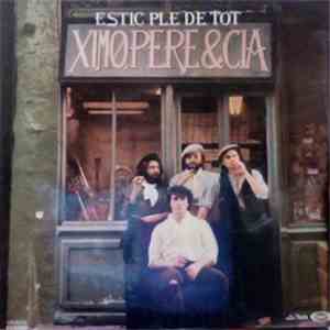 Ximo, Pere & Cia - Estic Ple De Tot