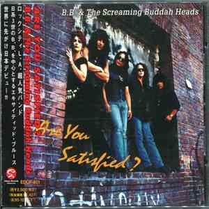 B.B. And The Screaming Buddah Heads - Are You Satisfied?