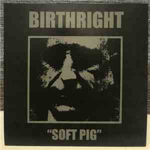 Birthright  - Soft Pig