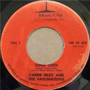 Carrie Riley & The Fascinations - Super Cool / Living In A Lonesome House Without You