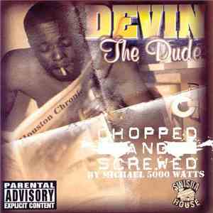 Devin - The Dude Chopped And Screwed