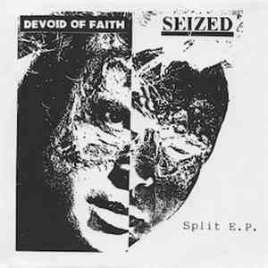 Devoid Of Faith / Seized - Split E.P.