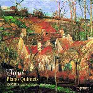 Fauré, Domus with Anthony Marwood - Piano Quintets