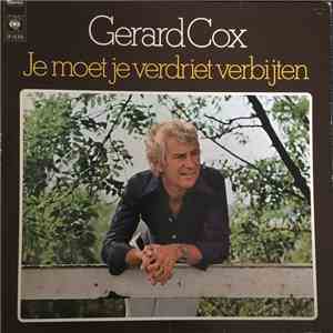 Gerard Cox - Je Moet Je Verdriet Verbijten