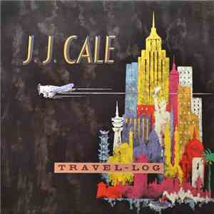 J.J. Cale - Travel-Log
