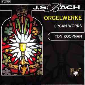 Johann Sebastian Bach, Ton Koopman - J.S.Bach Orgelwerke (Organ Works) - To ...