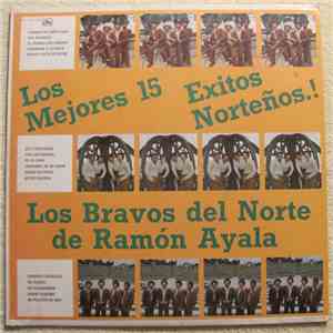 Los Bravos Del Norte De Ramón Ayala - Los Mejores 15 Éxitos Norteños!