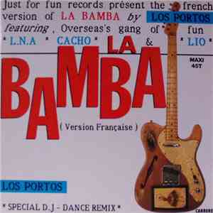 Los Portos Featuring L.N.A, Cacho, Lio - La Bamba (Version Française) (Special D.J - Dance Remix)