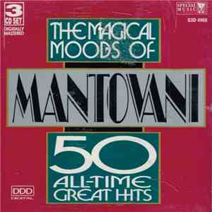 Mantovani - The Magical Moods Of Mantovani - 50 All-Time Great Hits