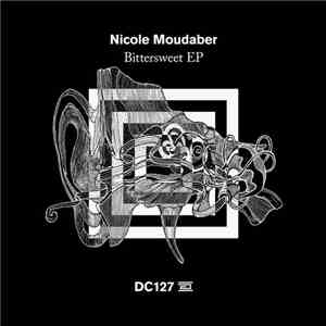 Nicole Moudaber - Bittersweet EP