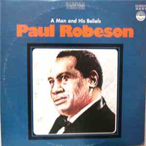 Paul Robeson - A Man And His Beliefs