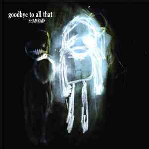 ShamRain - Goodbye To All That