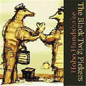 The Black Twig Pickers - Hobo Handshake
