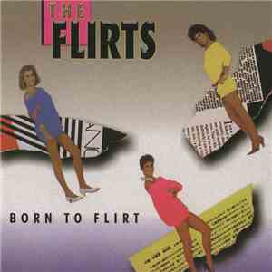 The Flirts - Born To Flirt