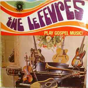 The LeFevres - Play Gospel Music!