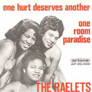 The Raelets - One Room Paradise / One Hurt Deserves Another