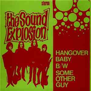 The Sound Explosion - Hangover Baby / Some Other Guy