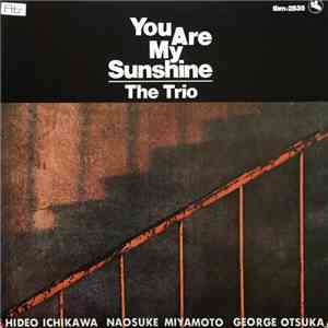 The Trio  - You Are My Sunshine