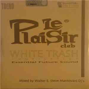 Various - Le Plaisir Club - White Trash Compilation